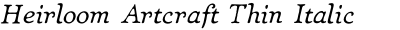 Heirloom Artcraft Thin Italic